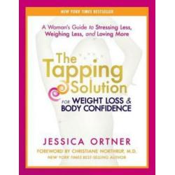 The Tapping Solution for Weight Loss, Jessica Ortner