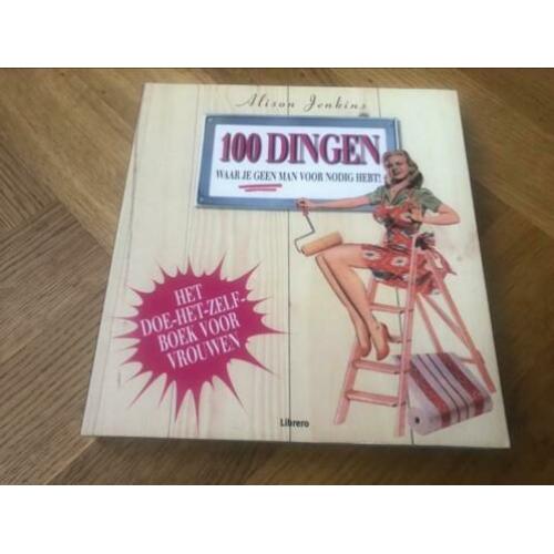 100 dingen waar je geen man voor nodig hebt | leuk als kado!