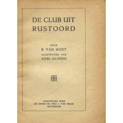 De Club uit Rustoord - B. van Huet (Van Nelle)