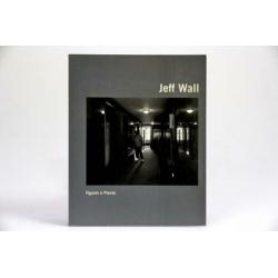 Jeff Wall - Figures & Places