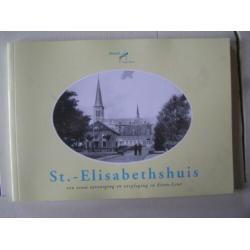 Etten-Leur. St.-Elisabethshuis. Een eeuw verzorging en