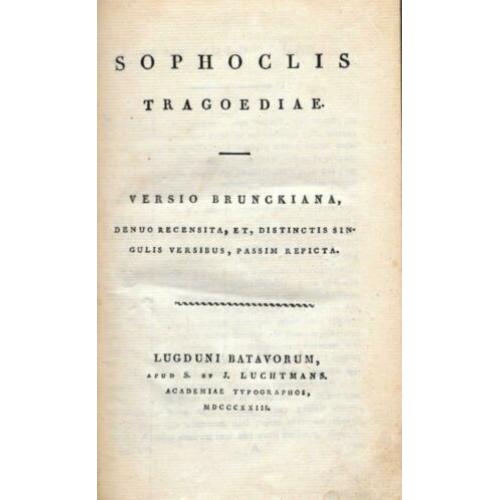 Sophoclis - Tragoediae - Versio Brunckiana ~ Leiden ~ 1823