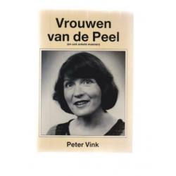 Brabantica:Peter Vink. Diverse titels.oa Vrouwen van de Peel