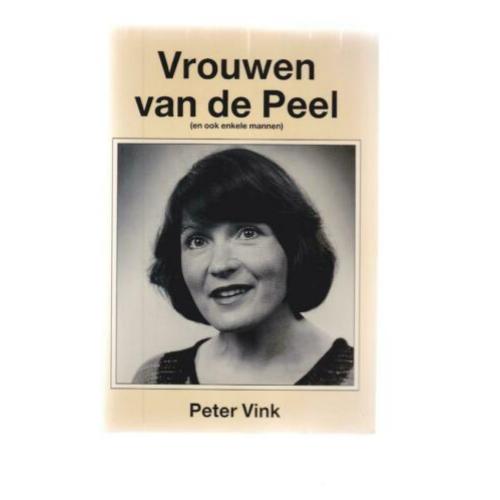 Brabantica:Peter Vink. Diverse titels.oa Vrouwen van de Peel