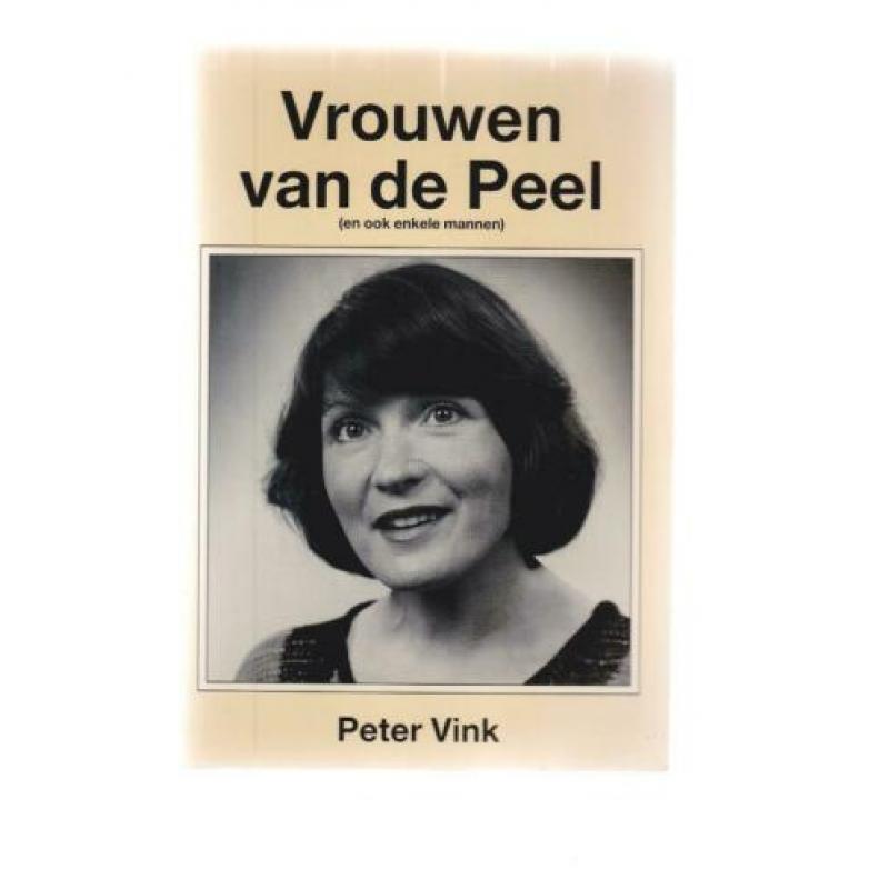 Brabantica:Peter Vink. Diverse titels.oa Vrouwen van de Peel